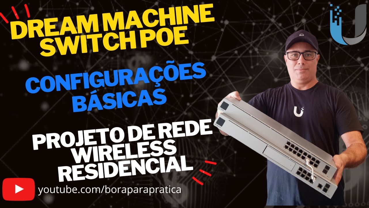 📡 Configura&ccedil;&atilde;o B&aacute;sica do Dream Machine e Switch PoE - Rede Wireless  Residencial (S&eacute;tima Parte) 🐧