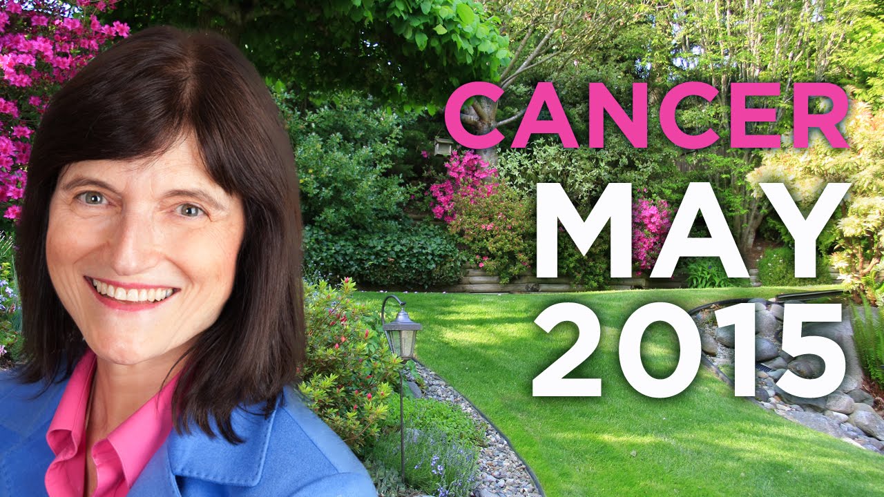 CANCER MAY 2015 - Astrology Forecast - Barbara Goldsmith