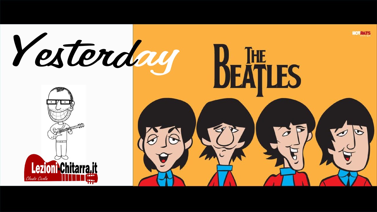 IMPARARE A SUONARE YESTERDAY CON LA CHITARRA - THE BEATLES - TUTORIAL ACCORDI