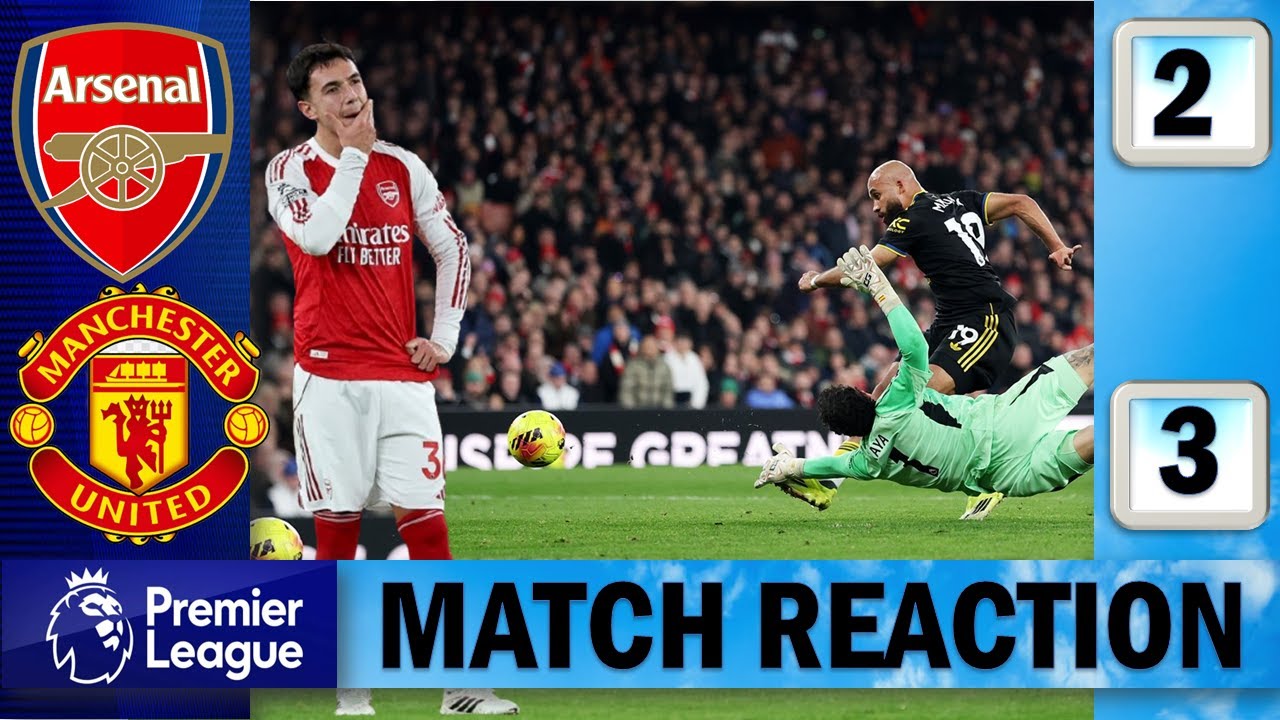 Zubimendi's Bad Day In Office !!! Arsenal 2 - 3 Manchester United | Match Reaction !!!
