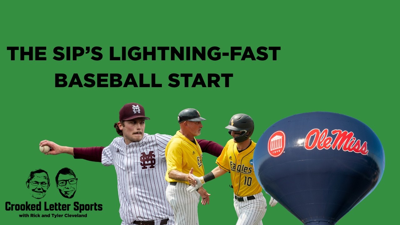 Crooked Letter Sports: The Sip’s lightning-fast baseball start | Ep. 285