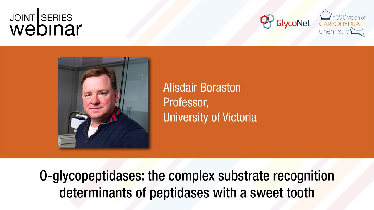 GlycoNet/#ACSCARB Webinar ft. Dr. Alisdair Boraston