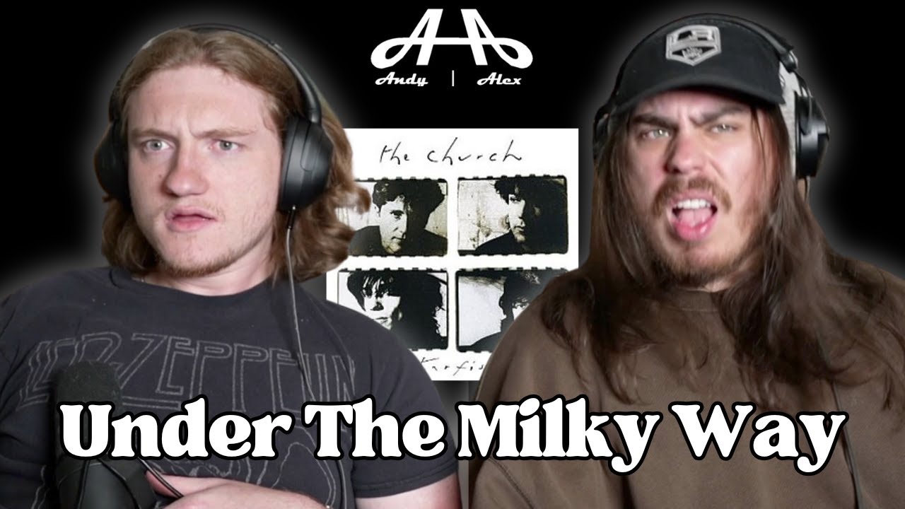 Under the Milky Way - The Church | Andy & Alex FIRST TIME REACTION!