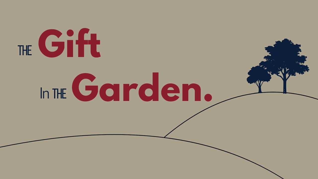 The  Gift in the Garden \\ Sunday Service