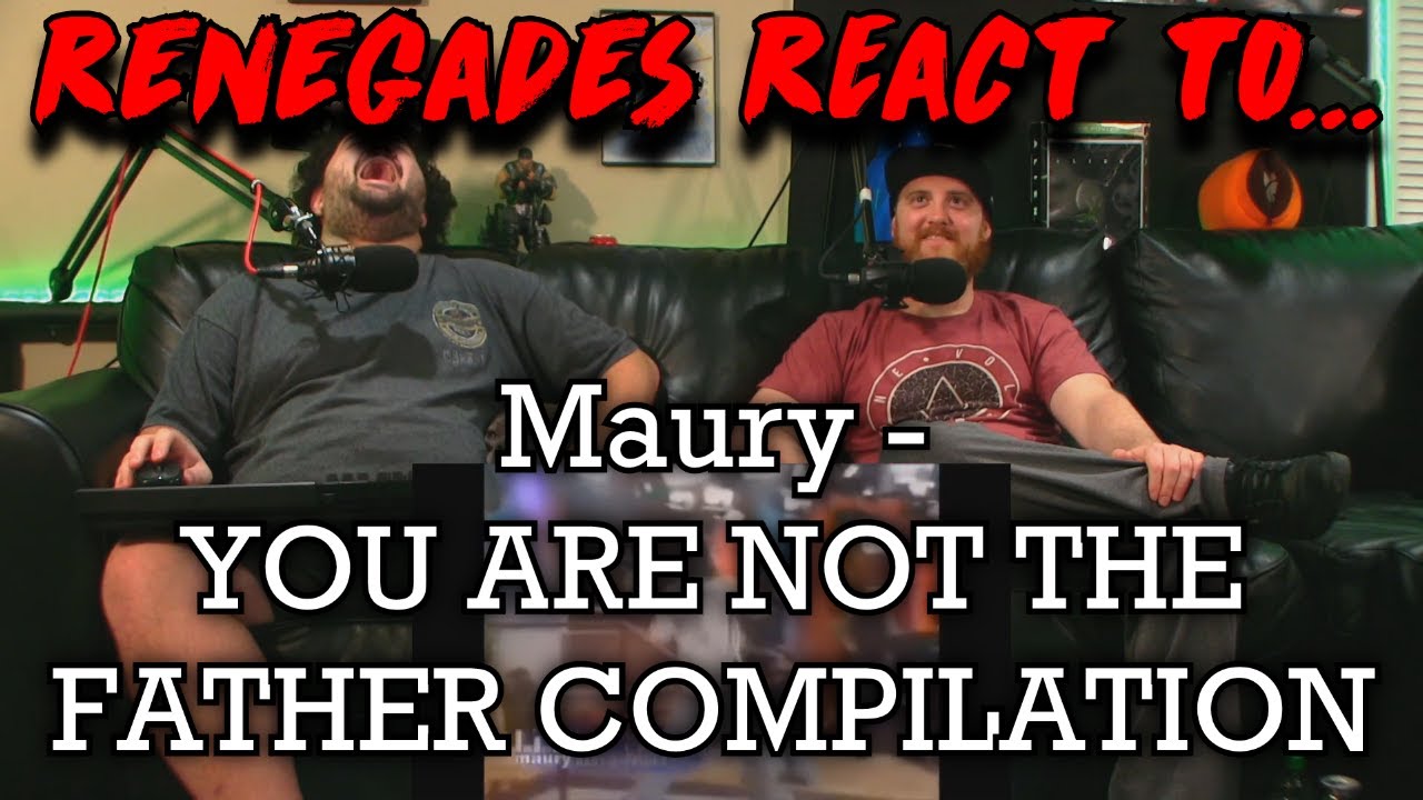 Renegades React to... YOU ARE NOT THE FATHER COMPILATION (Part 1)
