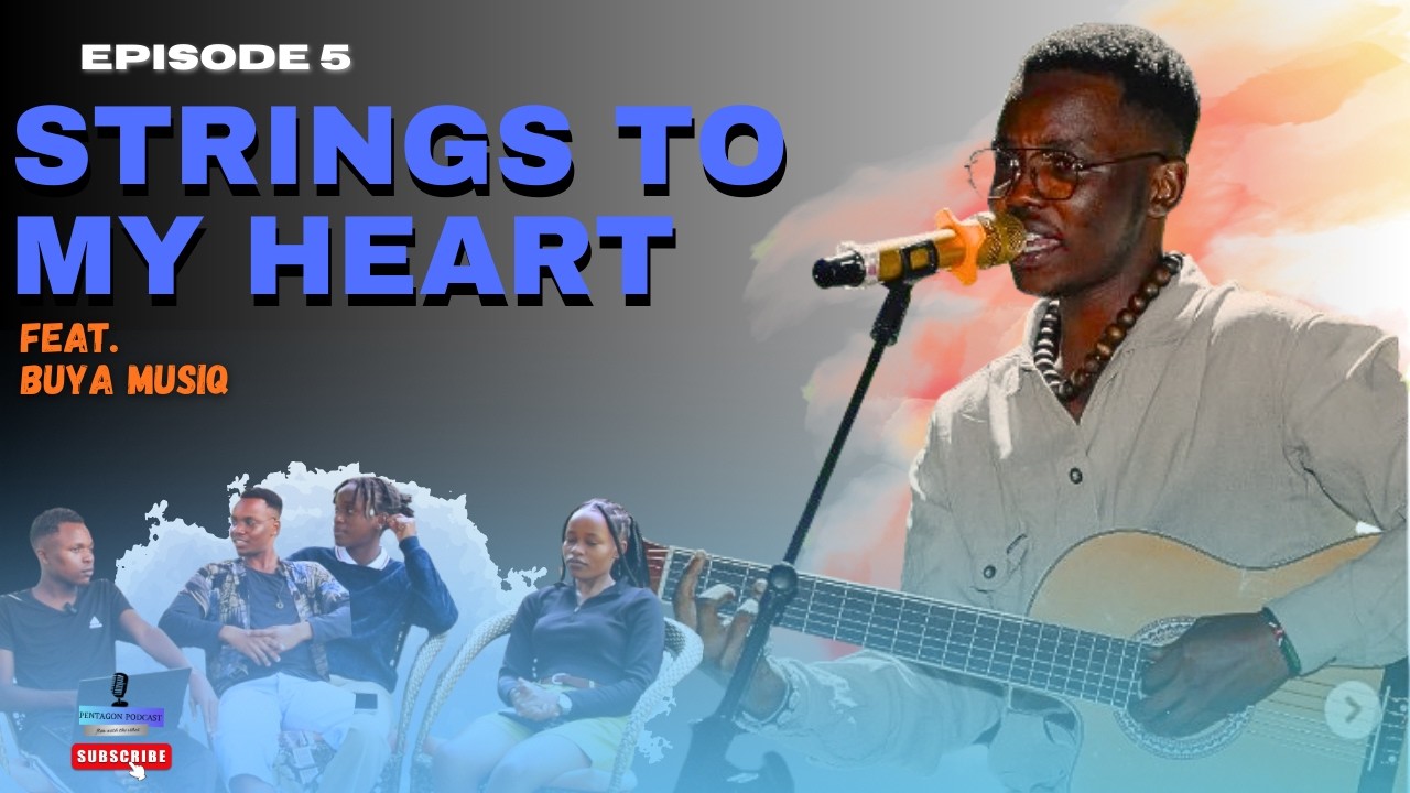 PentagonPodcast | Episode 5 | - Strings To My Heart❤️ Feat. BUYA MUSIQ