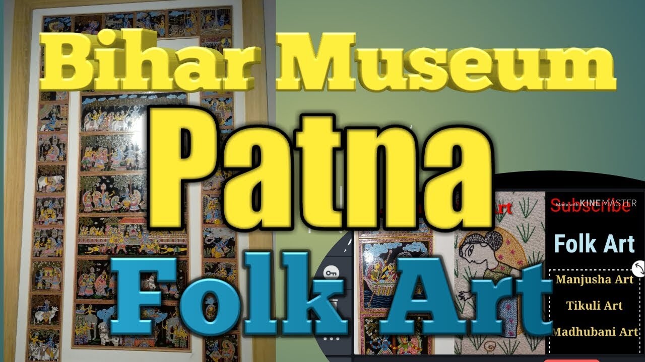 BIHAR MUSEUM, PATNA | FOLK ART | Manjusha Art | TIKULI ART | MADHUBANI ART