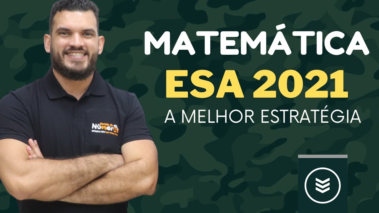 ESA 2021 - A melhor estratégia em Matemática
