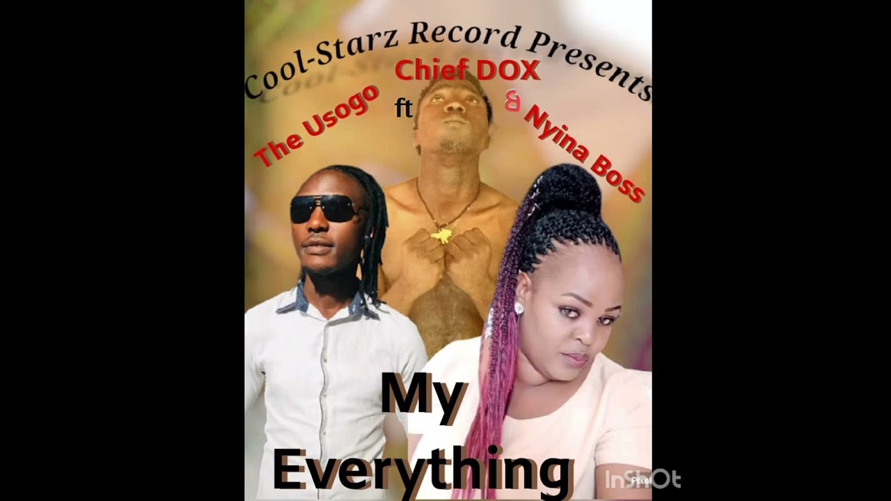 The usogo ft Nyina boss & chief dox - my everything