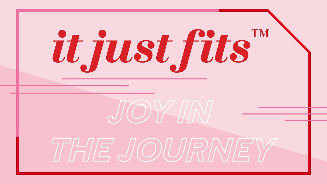 It Just Fits | Joy in the Journey