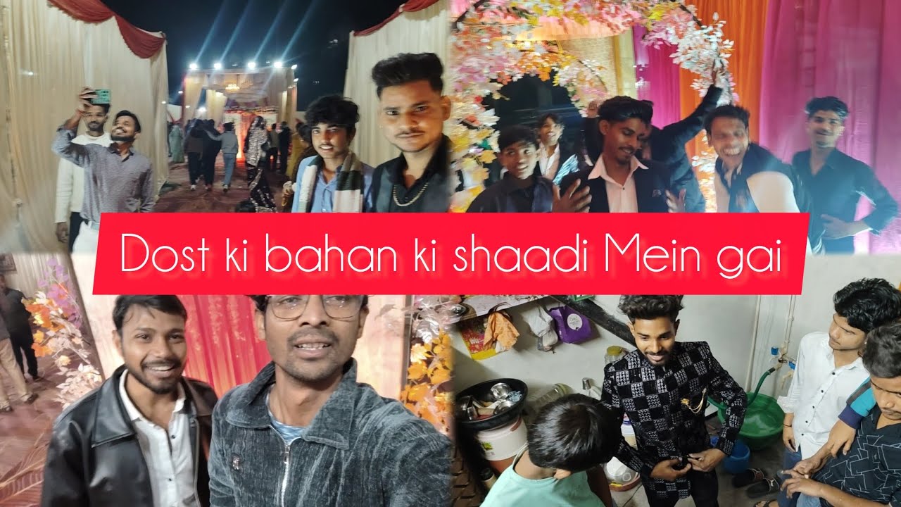 Dost bahan ki shaadi mein gai #vlog 