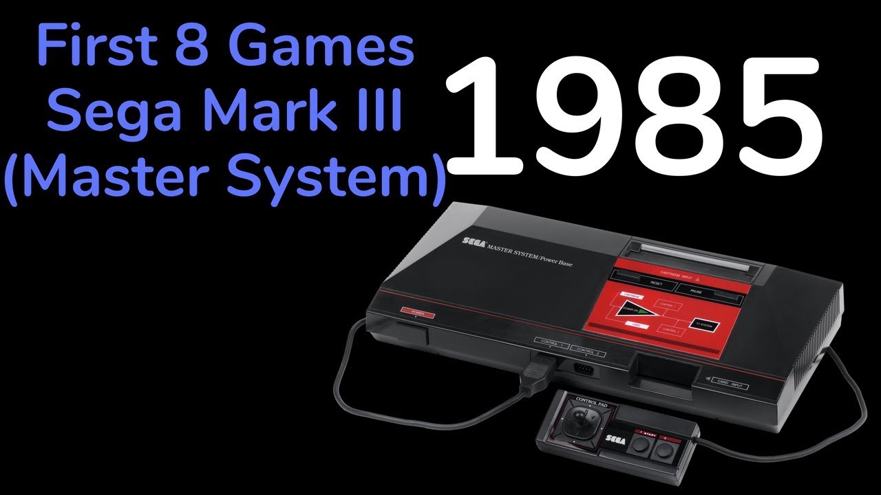 1985- All 8 Games Released for Sega Mark III (Sega Master System)