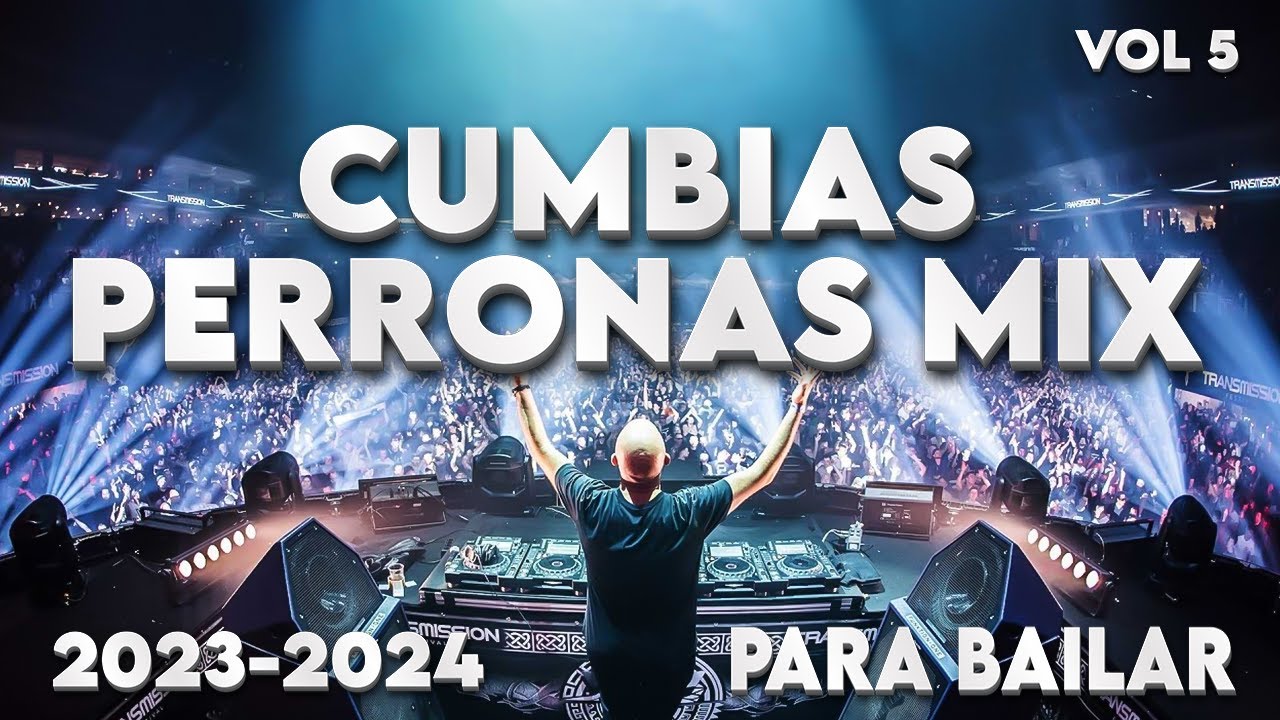CUMBIAS PARA BAILAR💃🕺VOL 5❗️CUMBIAS PERRONAS MIX 2023 - 2024