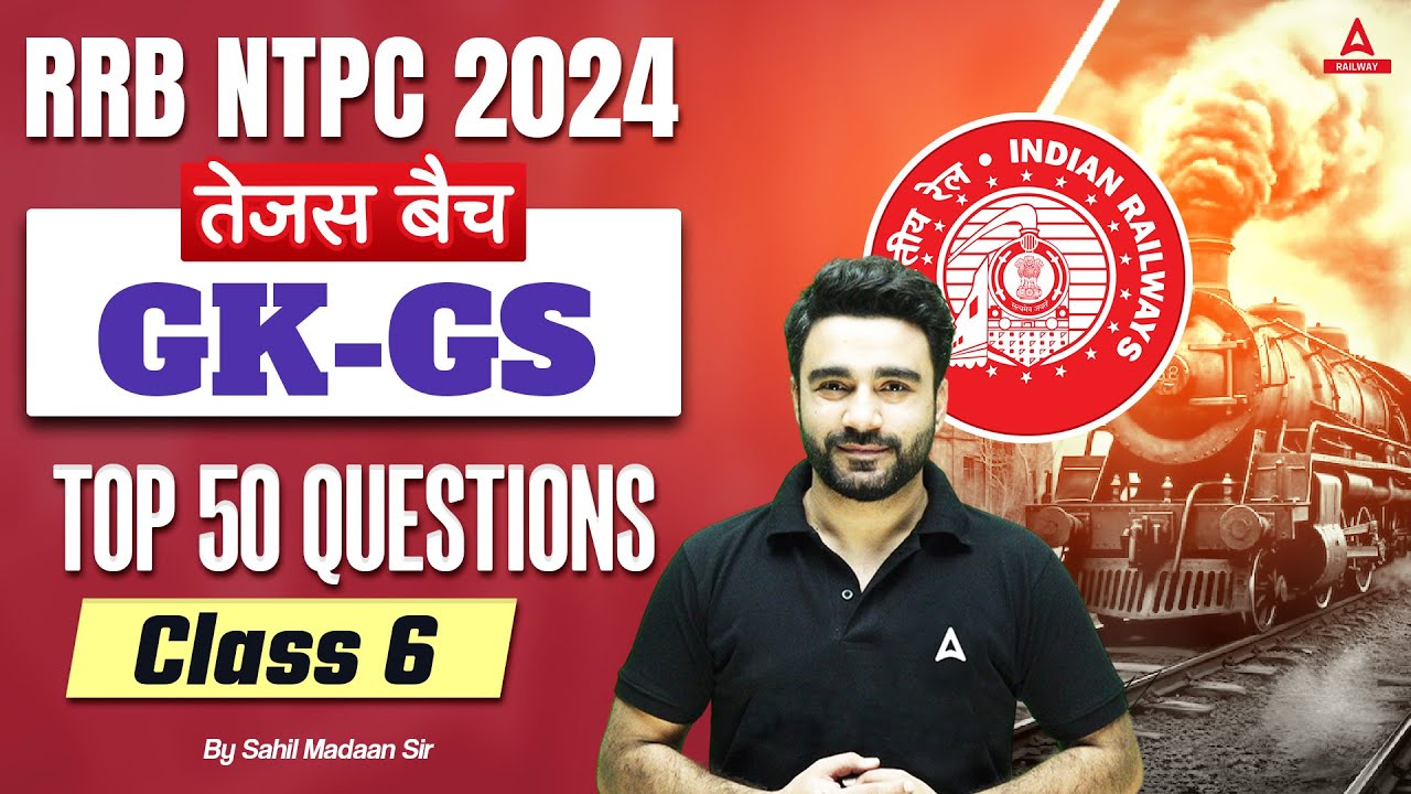 RRB NTPC 2024 | GK GS Top 50 Questions For NTPC | NTPC GK GS Class | Part 6 | By Sahil Madaan Sir