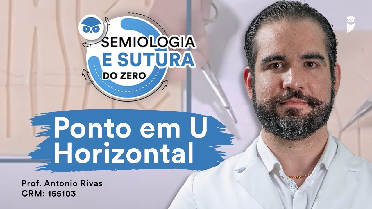 Ponto em U Horizontal ou Colchoeiro - Semiologia e Sutura do Zero
