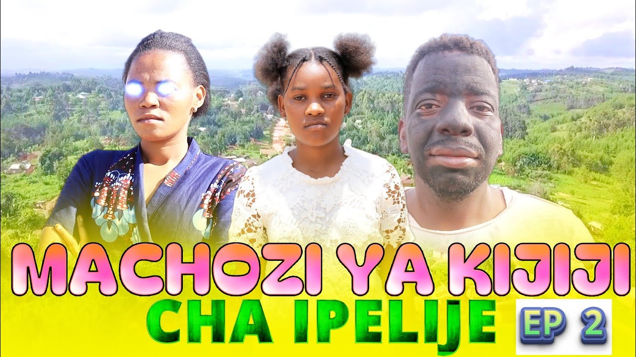 Machozi Ya Kijiji Cha Ipelije_Ep 2_Series From Bukwimba Sanaa FiLM