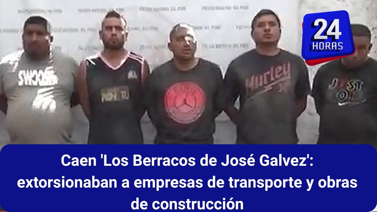 Caen 'Los Berracos de José Galvez': extorsionaban a empresas de transporte y obras de construcción