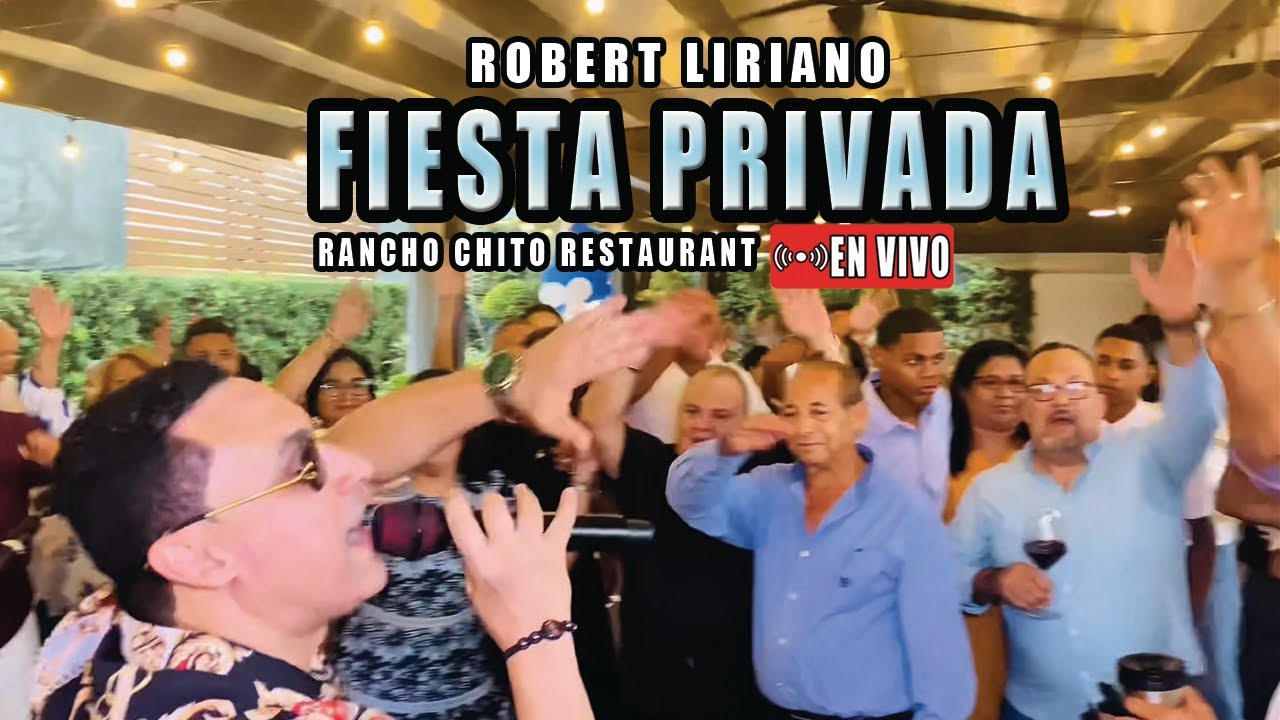 Robert Liriano -  Animación  Fiesta Privada  Rancho Chito Rest.