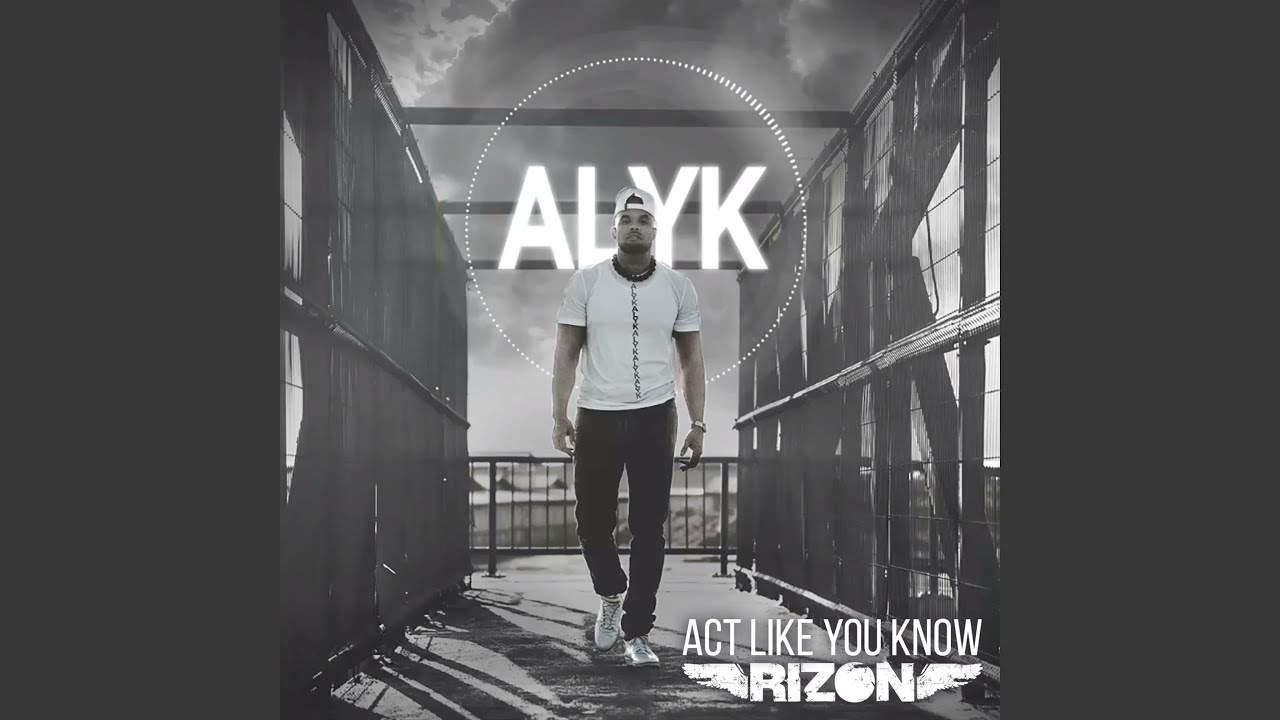 Act Like You Know (A.L.Y.K.)