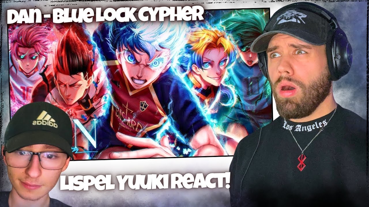 Dan - Blue Lock Cypher | Lipsy Yuuki React!
