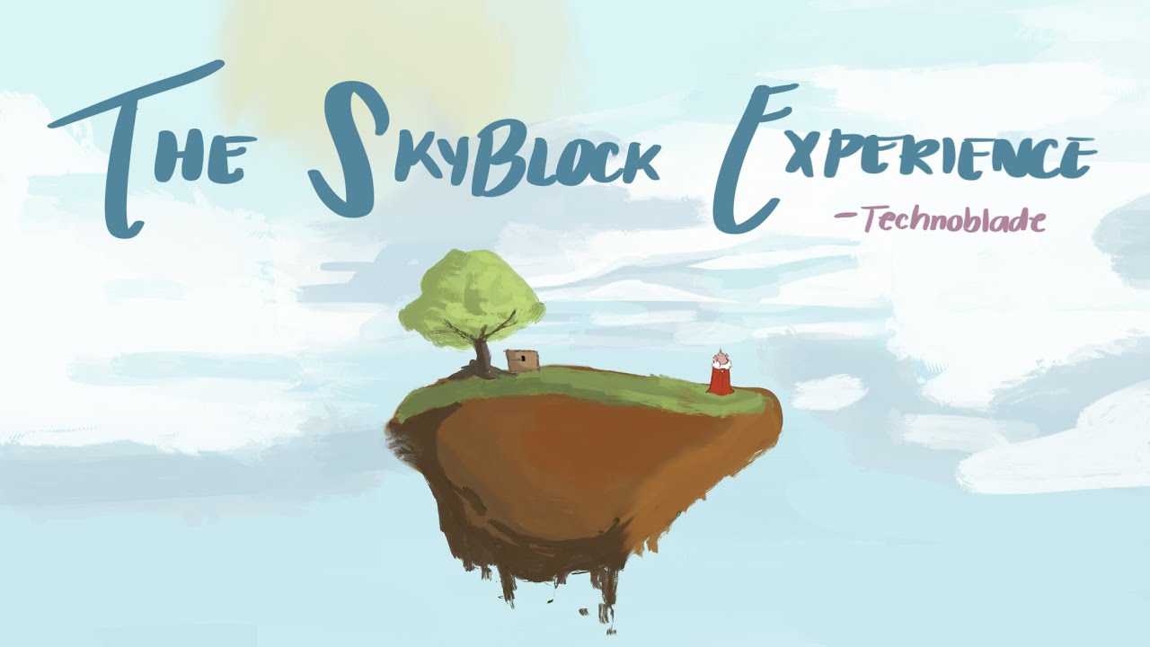 The SkyBlock Experience -Technoblade