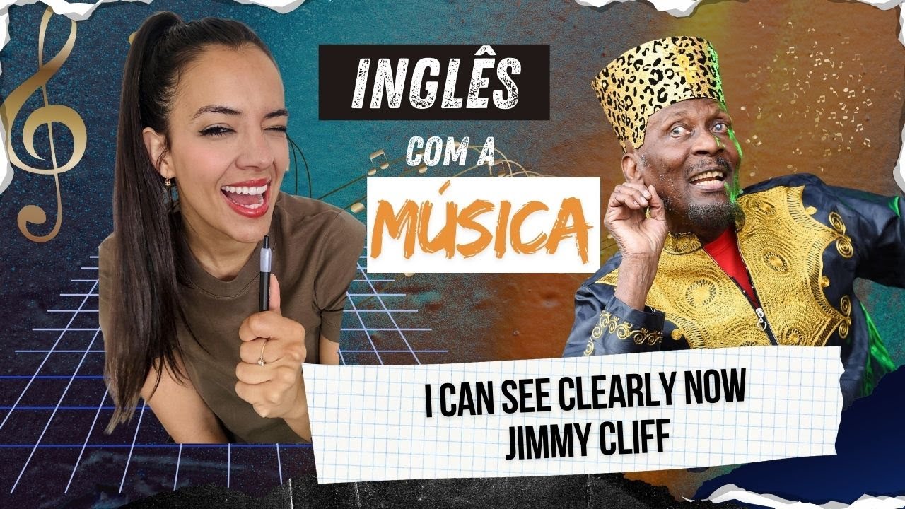 Aprenda Inglês com música - I can see clearly now - Jimmy Cliff