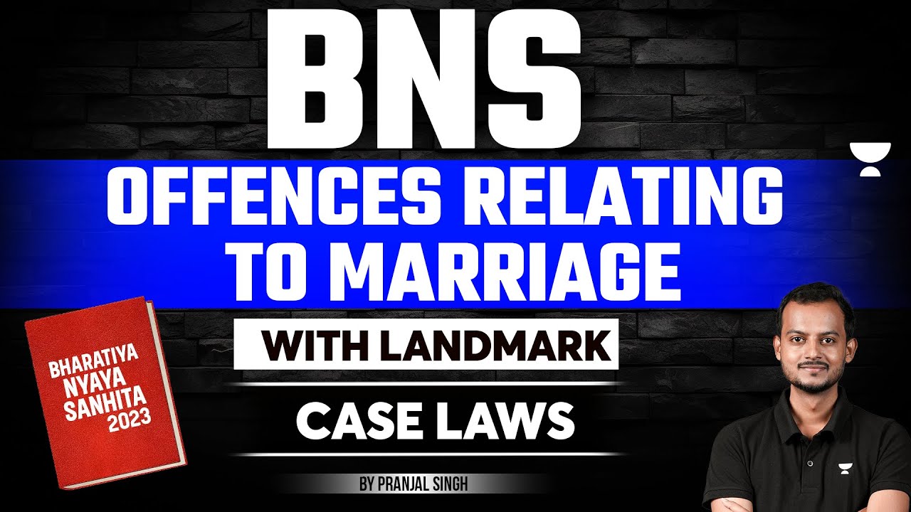 BNS 2023: Offences Relating to Marriage | Bharatiya Nyaya Sanhita | Pranjal Singh