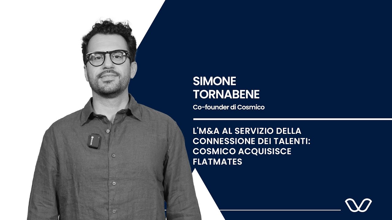 L'm&a al servizio della connessione dei talenti: Cosmico acquisisce Flatmates