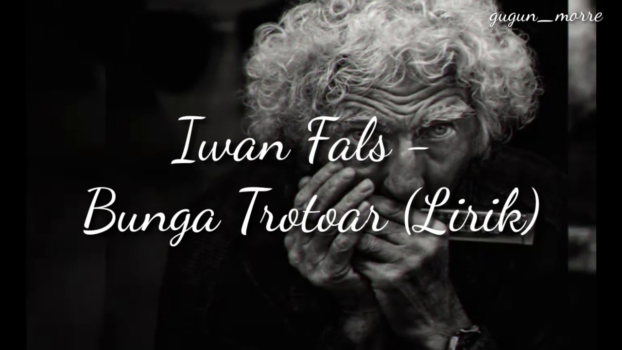 Iwan Fals - Bunga Trotoar (Lirik)