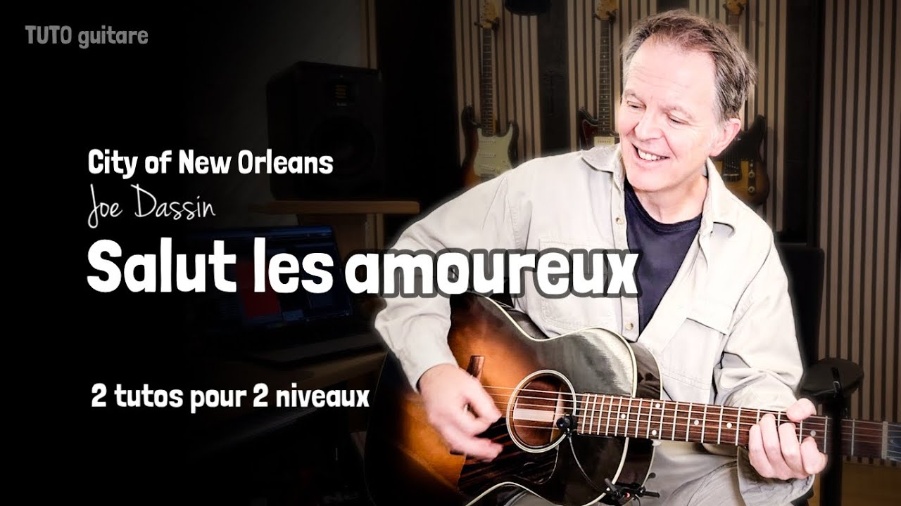 Salut les amoureux - City of New Orleans - tuto guitare