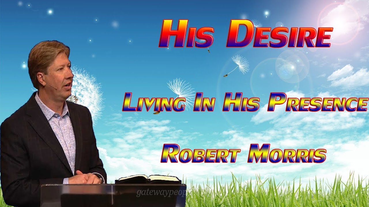 Robert Morris Prayer Update October 31, 2017_ His Desire _  Living In His Presence    TBN
