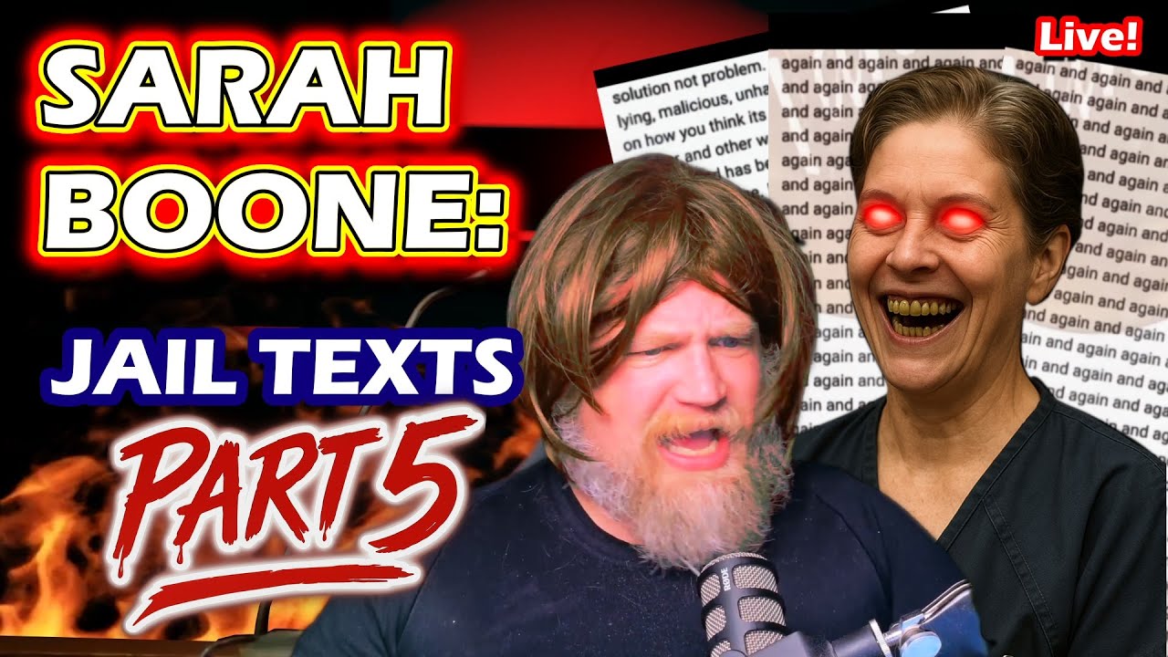 Sarah Boone Jail Texts Part 5 - w/ @ExDerek & @summaloudmouth #SarahBoone