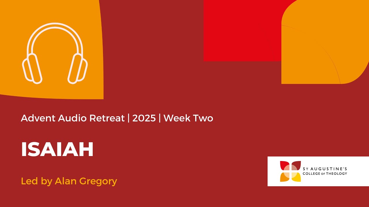Week 2 | Advent Audio Retreat 2025 | Presented by St Augustine's College of Theology