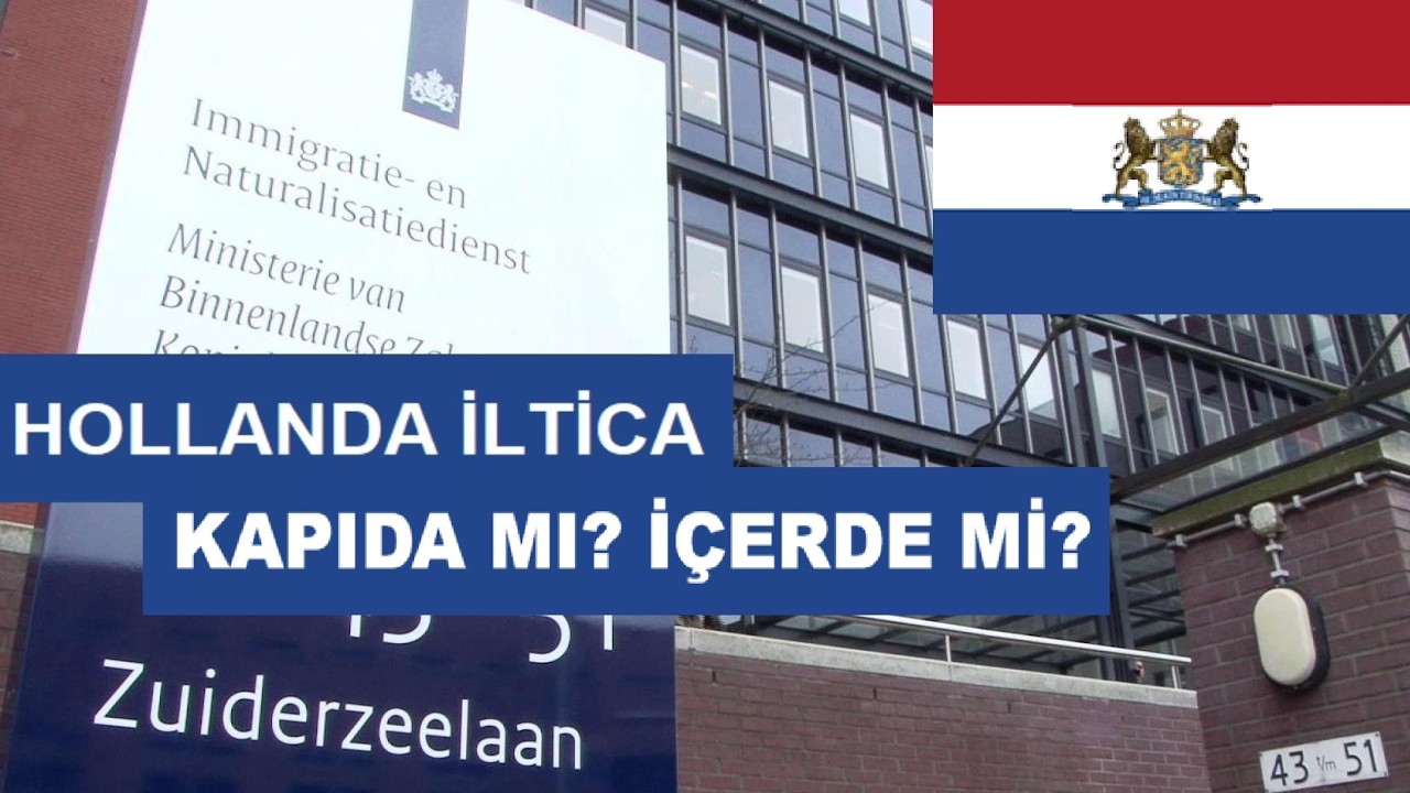 HOLLANDA İLTİCA KAPIDA MI, İÇERİDE Mİ YAPMALIYIM ?