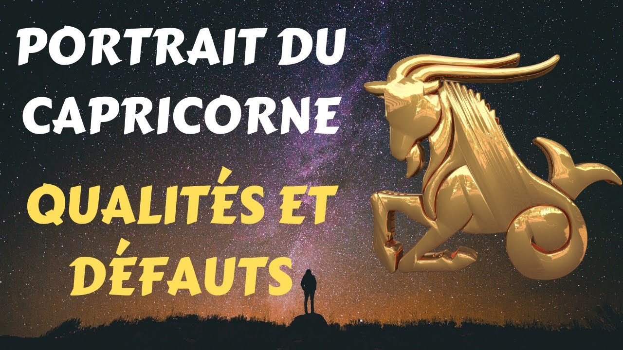 PORTRAIT DU CAPRICORNE ♑ : QUALITÉS ET DÉFAUTS