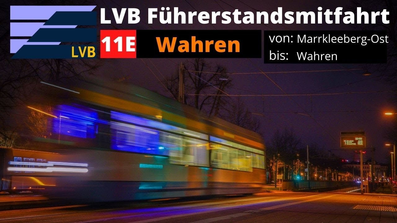 LVB Führerstandsmitfaht [Linie 11E] von Markkleeberg bis Wahren / LVB Straßenbahn