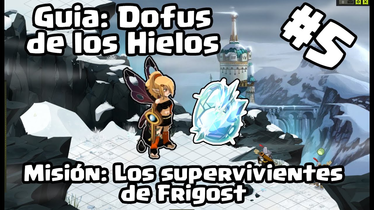 GUIA: DOFUS DE LOS HIELOS #5 - MISION: LOS SUPERVIVIENTES DE FRIGOST