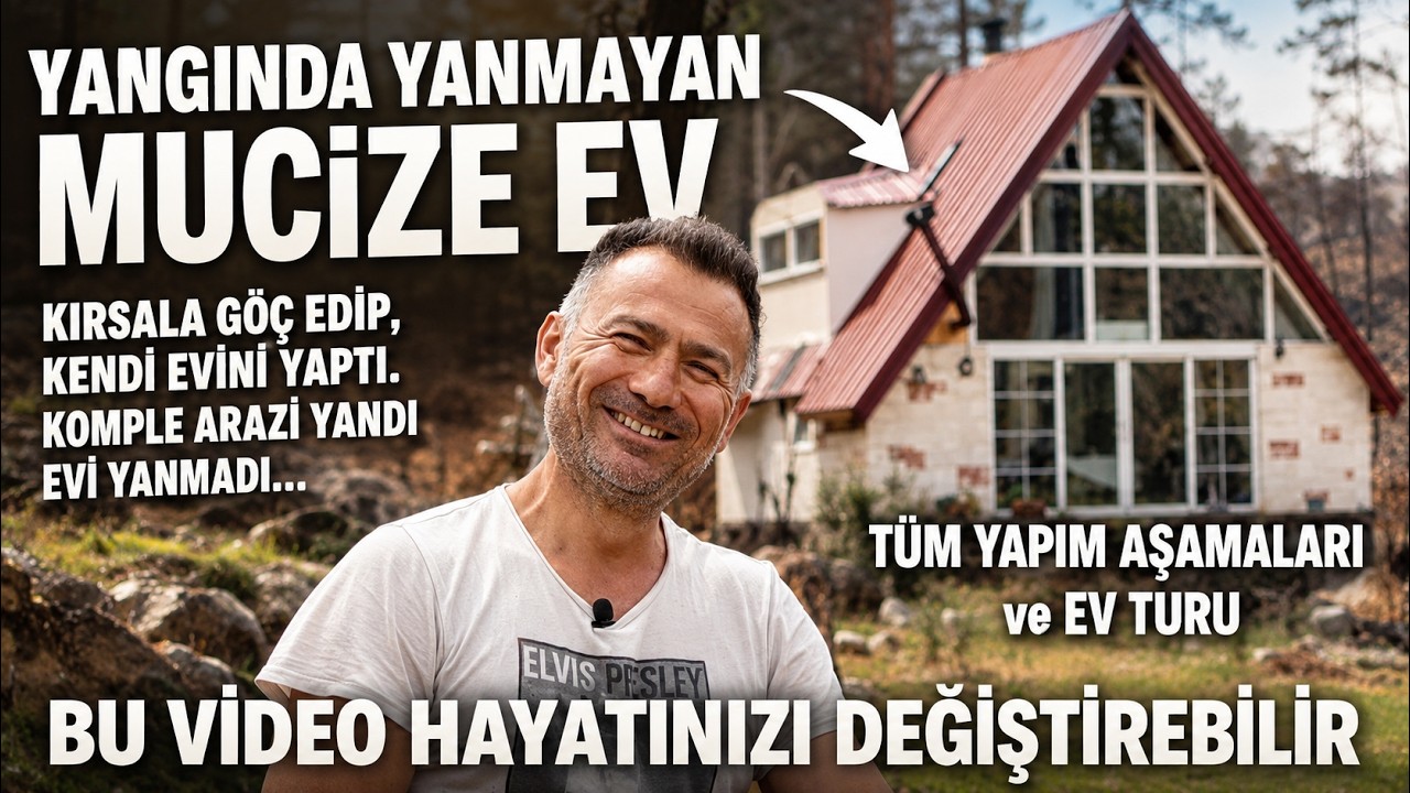 MUCİZEVİ YENİ BİR HAYAT HİKAYESİ! KÖYE GÖÇ EDİP KENDİ ÜÇGEN EVİNİ YAPTI, ORMAN YANDI EVİ KURTULDU