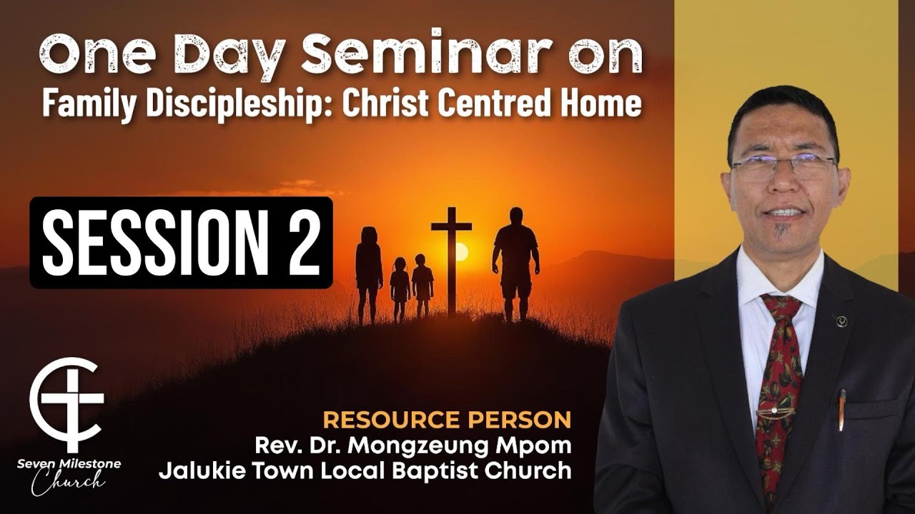 Session 2 / seminar on family discipleship: Christ Centered home