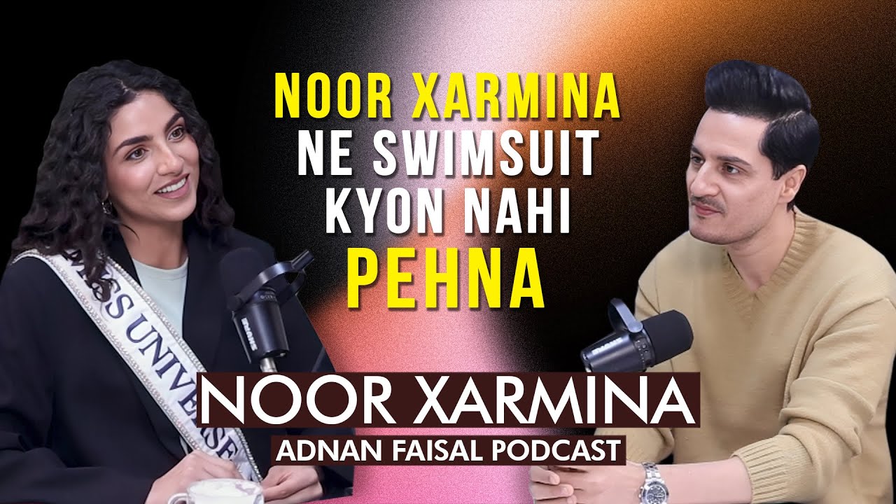 Noor Xarmina | Miss Universe Pakistan 2024 | Adnan Faisal Podcast