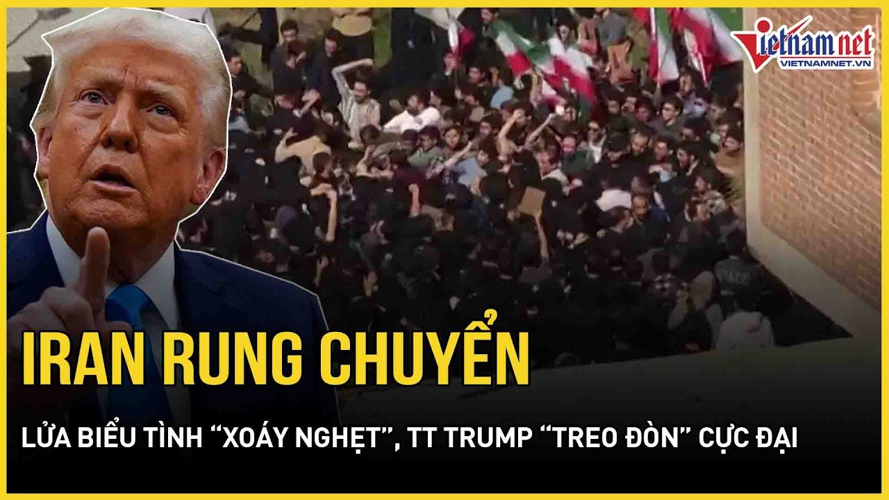 Iran rung chuyển - lửa biểu tình “xoáy nghẹt”, TT Trump “treo đòn” cực đại, Ấn Độ phát lệnh khẩn
