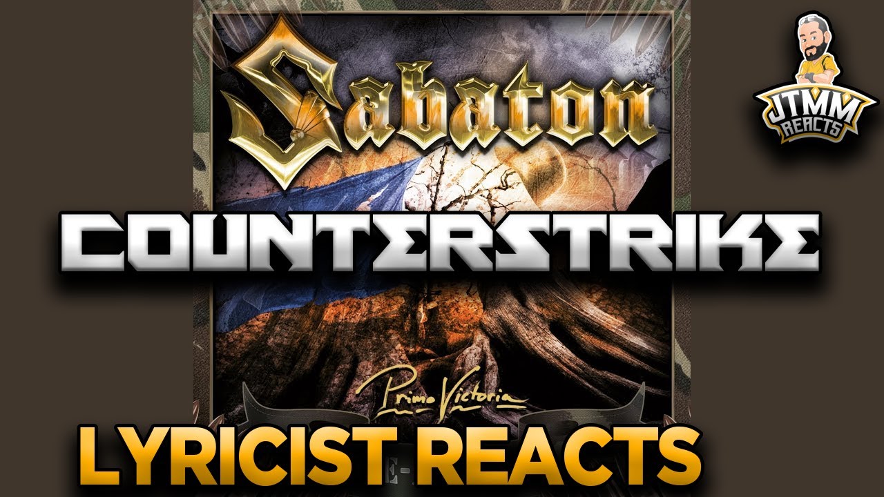 Lyricist Reacts to Sabaton - Counterstrike - JTMM Reacts
