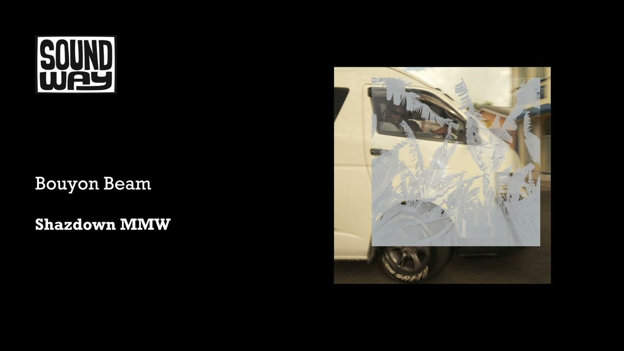 Shazdown MMW - Bouyon Beam