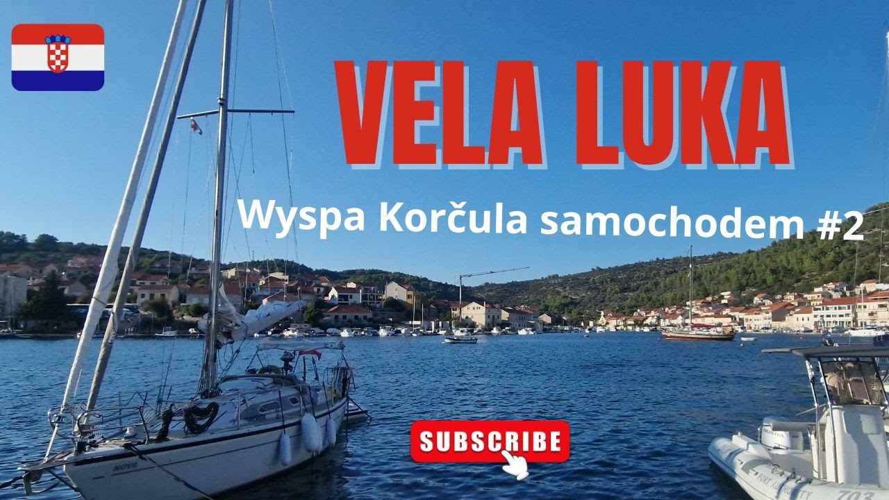 🌴Chorwacja samochodem 🚗. Wyspa Korčula: Vela Luka ✨  i p&oacute;łnocne wybrzeże. Czy warto?