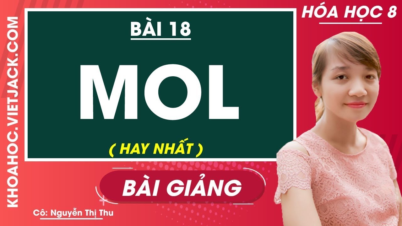 Mol - B&agrave;i 18 - H&oacute;a học 8 - C&ocirc; Nguyễn Thị Thu (HAY NHẤT)