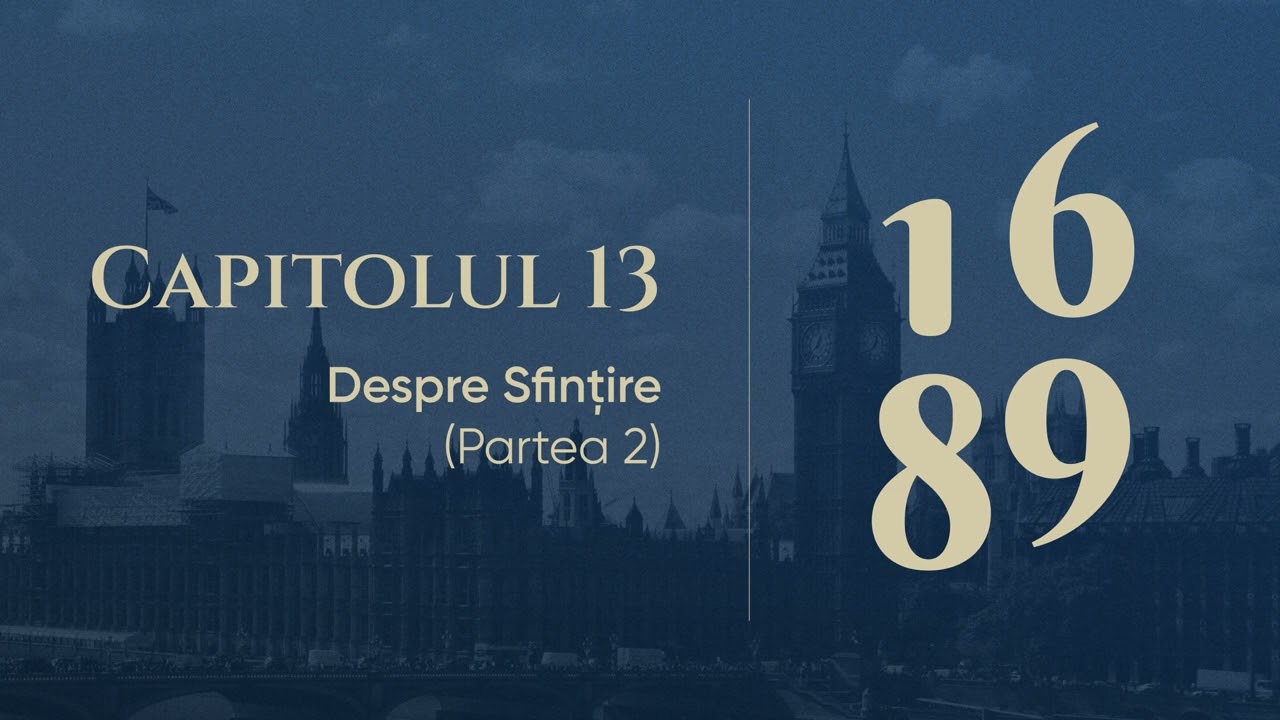 Capitolul 13: Despre Sfințire (Partea 2)