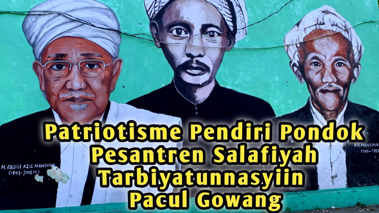 Patriotisme Pendiri Pondok Pesantren Salafiyah Tarbiyatunnasyiin Pacul Gowang