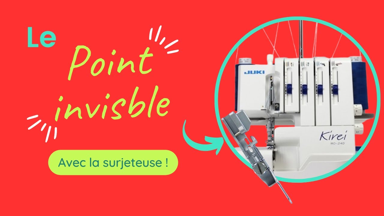 Faire un point invisible avec sa surjeteuse !