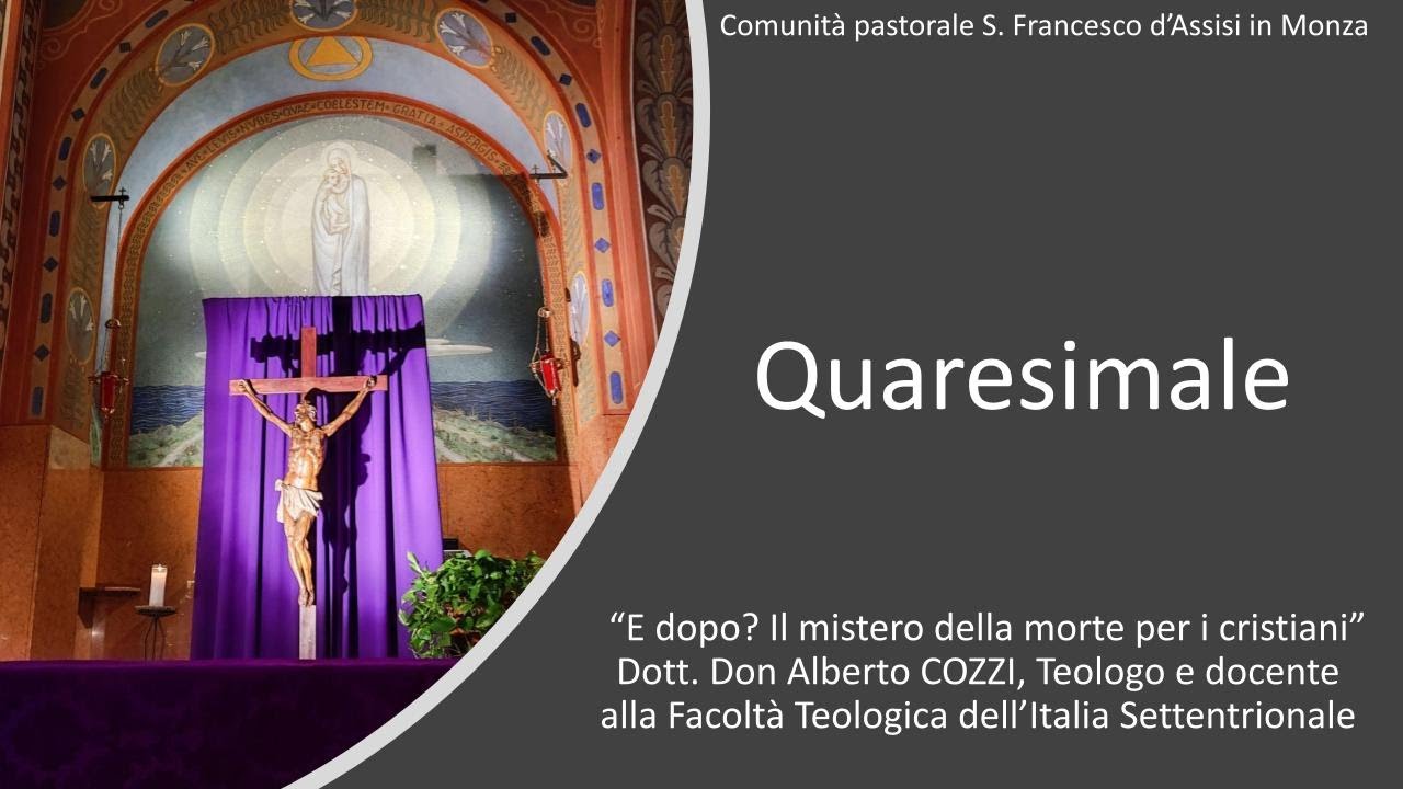 QUARESIMALE - “E dopo? Il mistero della morte per i cristiani”