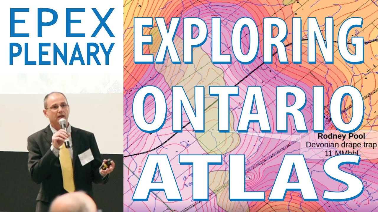 Exploring Ontario Atlas, The Oil and Gas Plays of Ontario - Plenary Session - Ian Colquhoun